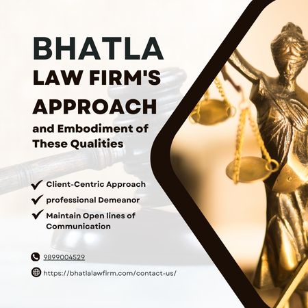 Bhatla Law Firm's Approach and Embodiment of These Qualities